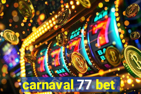 carnaval 77 bet